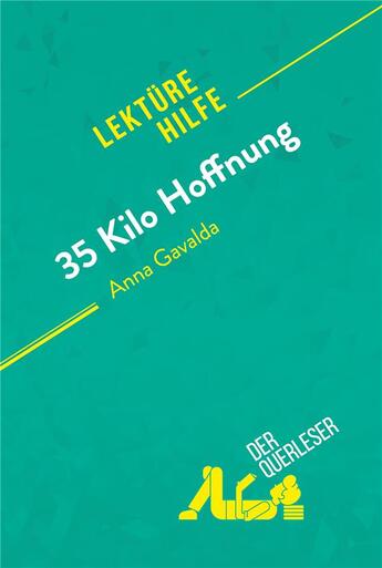 Couverture du livre « 35 Kilo Hoffnung von Anna Gavalda (Lektürehilfe) » de  aux éditions Derquerleser.de