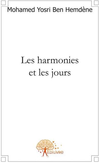 Couverture du livre « Les harmonies et les jours » de Mohamed Yosri Ben He aux éditions Edilivre