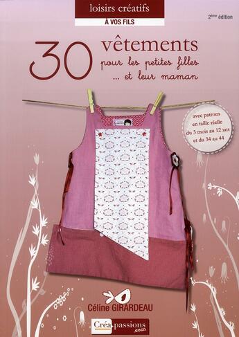 Couverture du livre « 30 vêtements pour les petites filles... et leur maman (2e édition) » de Celine Girardeau aux éditions Creapassions.com