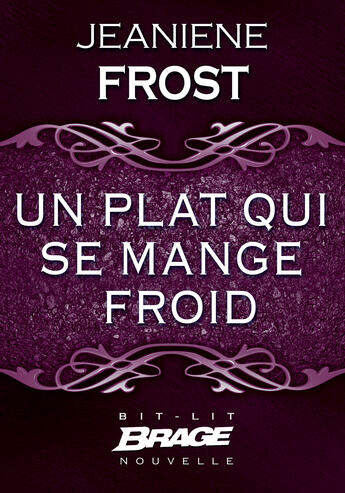 Couverture du livre « Un plat qui se mange froid » de Jeaniene Frost aux éditions Brage