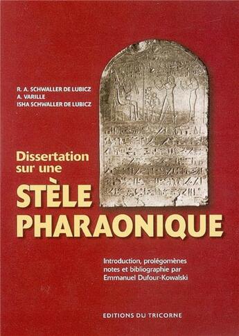 Couverture du livre « Dissertation sur une stèle pharaonique » de Rene Adolphe Schwaller De Lubicz et Isha Schwaller De Lubicz et Alexandre Varille aux éditions Tricorne