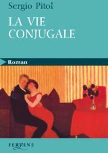 Couverture du livre « La vie conjugale » de Sergio Pitol aux éditions Feryane