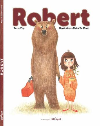 Couverture du livre « Robert » de Pog et Katia De Conti aux éditions Bilboquet