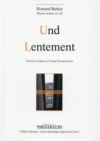 Couverture du livre « Und lentement » de Howard Barker aux éditions Theatrales