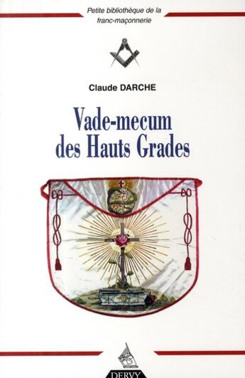 Couverture du livre « Vade macum des hauts grades » de Claude Darche aux éditions Dervy