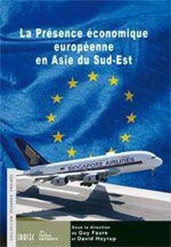 Couverture du livre « La presence economique europeenne en asie du sud-est » de Les Indes Savantes aux éditions Les Indes Savantes