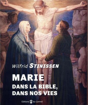 Couverture du livre « Marie ; dans la Bible, dans nos vies » de Stinissen Wilfried aux éditions Carmel