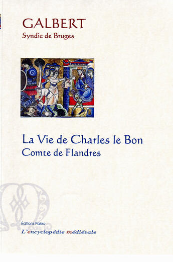 Couverture du livre « La vie de Charles le Bon, comte de Flandres » de Colbert aux éditions Paleo