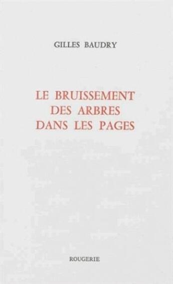 Couverture du livre « Le bruissement des arbres dans les pages » de Gilles Baudry aux éditions Rougerie