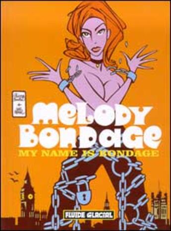 Couverture du livre « Melody bondage - my name is bondage » de Bouilhac/Raynal aux éditions Fluide Glacial