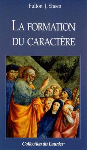 Couverture du livre « La formation du caractère » de Sheen Fulton aux éditions Le Laurier