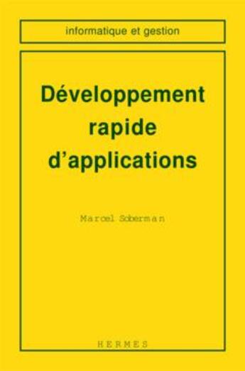 Couverture du livre « Developpement rapide d'applications (coll. informatique et gestion) » de Soberman Marcel aux éditions Hermes Science Publications