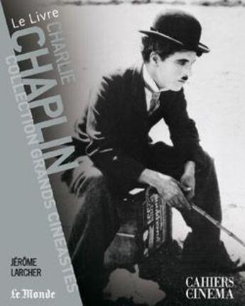 Couverture du livre « Charlie Chaplin » de Jerome Larcher aux éditions Cahiers Du Cinema