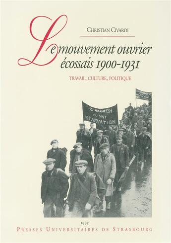 Couverture du livre « Le mouvement ouvrier écossais 1900/1931 » de Christian Civardi aux éditions Pu De Strasbourg