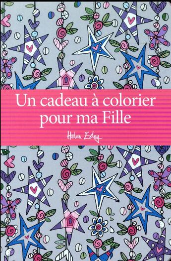 Couverture du livre « Un livre à colorier pour ma fille » de Helen Exley aux éditions Exley