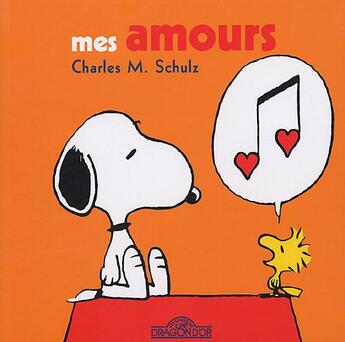 Couverture du livre « Mes Amours » de Charles Monroe Schulz aux éditions Les Livres Du Dragon D'or