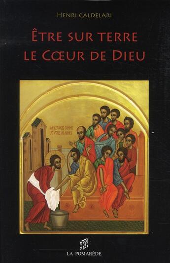 Couverture du livre « Être sur terre le coeur de Dieu » de Henri Caldelari aux éditions Saint Augustin