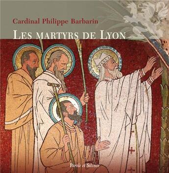 Couverture du livre « Les martyrs de Lyon » de  aux éditions Parole Et Silence