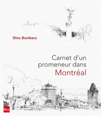 Couverture du livre « Carnet d'un promeneur dans Montréal » de Bumbaru Dinu aux éditions La Presse