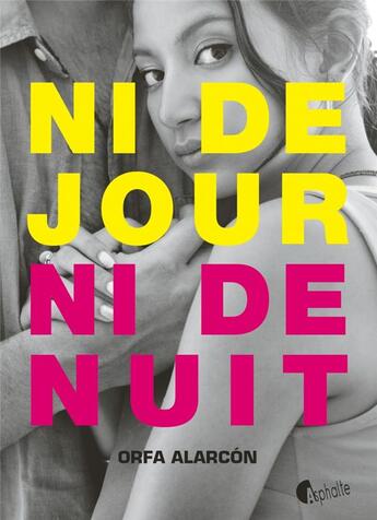 Couverture du livre « Ni de jour ni de nuit » de Orfa Alarcon aux éditions Asphalte