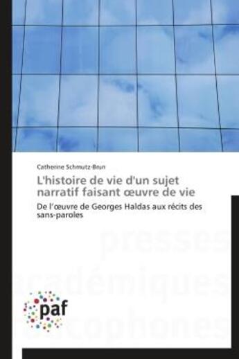 Couverture du livre « L'histoire de vie d'un sujet narratif faisant ouvre de vie » de Catherine Schmutz-Brun aux éditions Presses Academiques Francophones