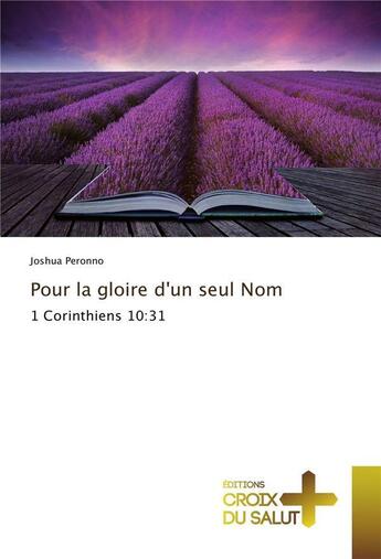 Couverture du livre « Pour la gloire d'un seul nom » de Peronno Joshua aux éditions Croix Du Salut