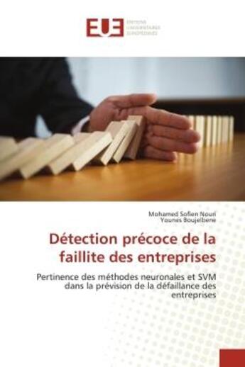 Couverture du livre « Detection precoce de la faillite des entreprises - pertinence des methodes neuronales et svm dans la » de Nouri/Boujelbene aux éditions Editions Universitaires Europeennes