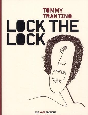 Couverture du livre « Lock the lock » de Tommy Trantino aux éditions 13e Note
