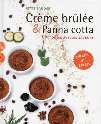 Couverture du livre « Crème brulée et panna cotta » de Jette Sander aux éditions White Star