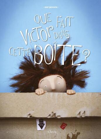 Couverture du livre « Que fait Victor dans cette boîte ? » de Axel Janssens aux éditions Clavis