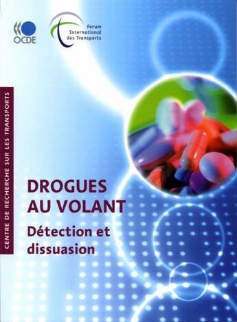 Couverture du livre « Drogues au volant ; détection et dissuasion » de  aux éditions Ocde