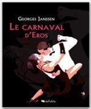 Couverture du livre « Le carnaval d'Eros » de Georges Janssen aux éditions Jepublie