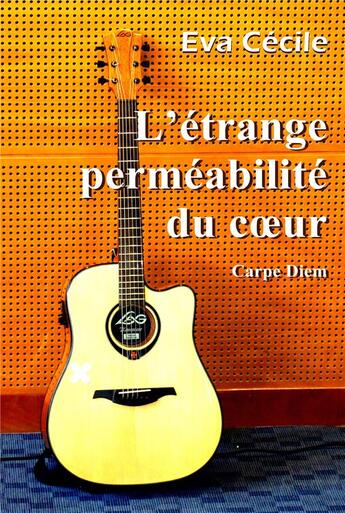 Couverture du livre « L'étrange perméabilité du coeur » de Eva Cecile aux éditions Librinova