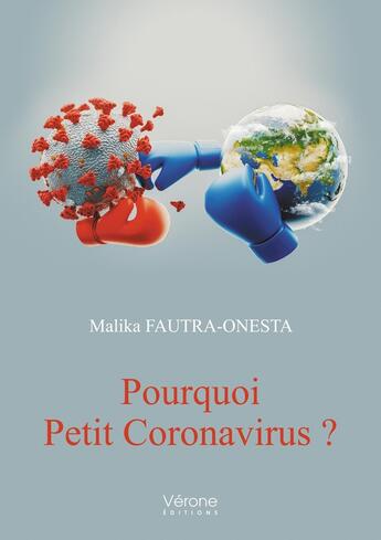 Couverture du livre « Pourquoi petit coranavirus ? » de Malika Fautra-Onesta aux éditions Verone