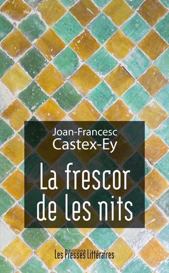 Couverture du livre « La frescor de les nits » de Joan-Francesc Castex-Ey aux éditions Presses Litteraires