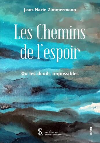 Couverture du livre « Les chemins de l espoir » de Zimmermann J-M. aux éditions Sydney Laurent