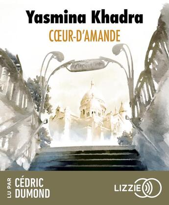 Couverture du livre « Coeur-d'amande » de Yasmina Khadra aux éditions Lizzie