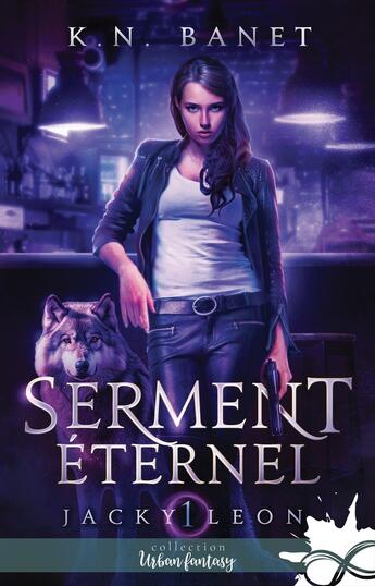 Couverture du livre « Jacky Leon Tome 1 : Serment éternel » de K. N. Banet aux éditions Collection Infinity