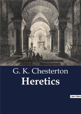 Couverture du livre « Heretics » de Chesterton G. K. aux éditions Culturea