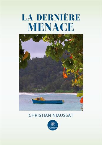 Couverture du livre « La dernière menace » de Christian Niaussat aux éditions Le Lys Bleu