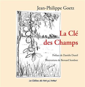 Couverture du livre « La clé des champs » de Jean-Philippe Goetz et Bernard Sombret aux éditions Des Mots Qui Trottent