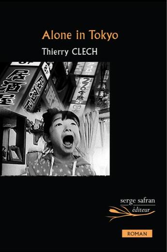 Couverture du livre « Alone in Tokyo » de Thierry Clech aux éditions Serge Safran