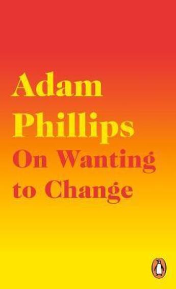 Couverture du livre « ON WANTING TO CHANGE » de Adam Phillips aux éditions Hamish Hamilton