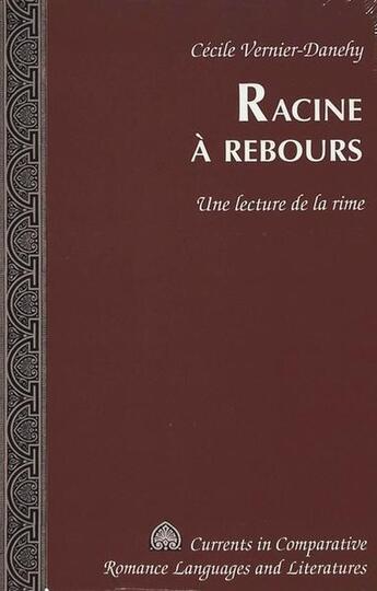 Couverture du livre « Racine a rebours » de Vernier-Danehy Ccil aux éditions Peter Lang