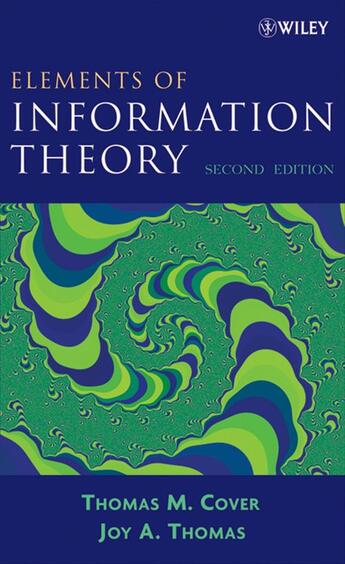 Couverture du livre « Elements of Information Theory » de Thomas M. Cover et Joy A. Thomas aux éditions Wiley-interscience