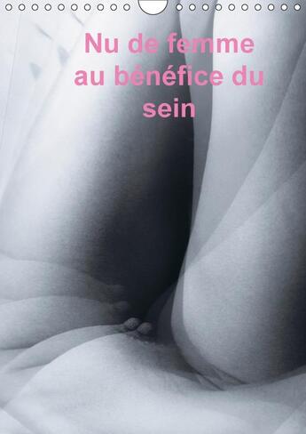 Couverture du livre « Nu de femme au benefice du sein calendrier mural 2018 din a4 - photos de nu feminin tout spec » de Mp C aux éditions Calvendo