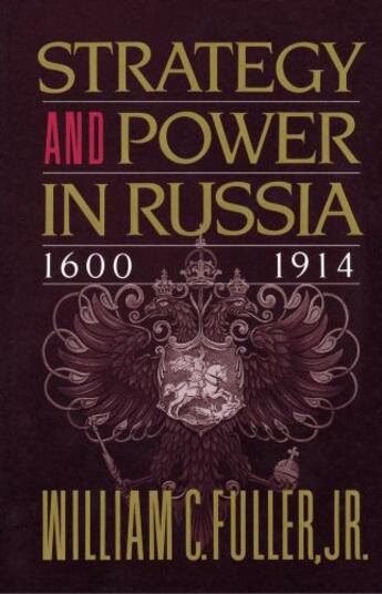 Couverture du livre « Strategy and Power in Russia 1600-1914 » de Fuller William C aux éditions Free Press