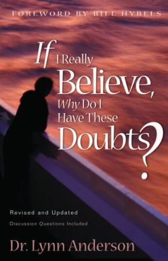 Couverture du livre « If I Really Believe, Why Do I Have These Doubts? » de Anderson Dr Lynn aux éditions Howard Books