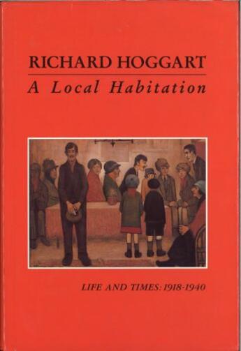 Couverture du livre « A Local Habitation » de Richard Hoggart aux éditions Random House Digital