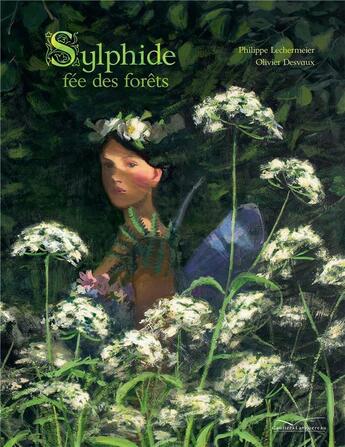 Couverture du livre « La Sylphide ; fée des forêts » de Philippe Lechermeier et Olivier Desvaux aux éditions Gautier Languereau